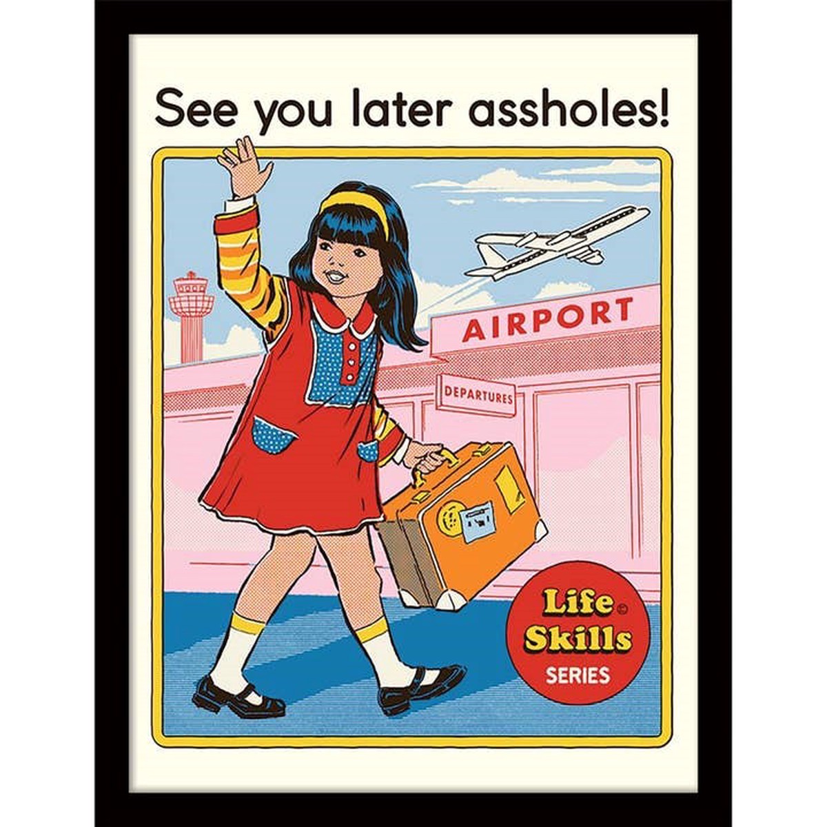 See You Later Assholes Art Print